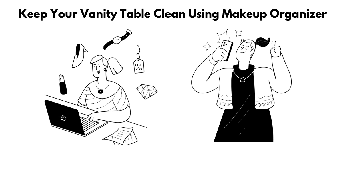 Best Makeup Organizer to Keep Your Vanity Table Clean and Coordinated